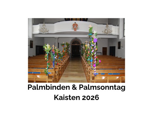 Palm­bin­den 28. März &&nbsp;Palm­sonn­tag 29. März 2026 — Kaisten