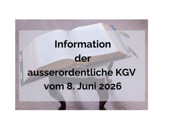 Infor­ma­ti­on aus­ser­or­dent­li­che KGV vom 8. Juni&nbsp;2026